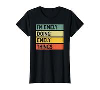 I'm Emely Doing Emely Things Lustiges personalisiertes Zitat Preisgünstiges Grafik-T-Shirt, Damen, Schwarz, M