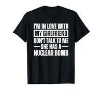 I'm In Love with My Girlfriend Don't Talk to Me T-Shirt