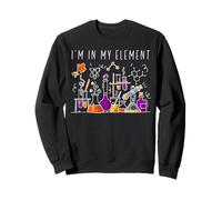 I'm In My Element, Chemistry Science Nerd Sweatshirt