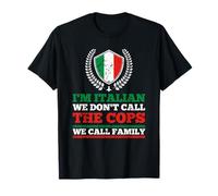 I'm Italian We Don't Call The Cops We Call Family Mafia T-Shirt