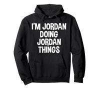 I'm Jordan Doing Jordan Things Lustiger Spruch Pullover Hoodie