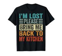 I'm Lost - Please Bring Me Back To My Kitchen T-Shirt