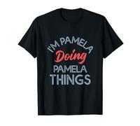 I'm Pamela Doing Pamela Things Lustiger Name Humor Spitzname T-Shirt