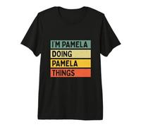 I'm Pamela Doing Pamela Things Lustiges personalisiertes Zitat Premium T-Shirt