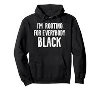 I'm Rooting for Everybody BLM Movement I'm African Gift Pullover Hoodie