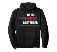 I'm the psycHOTic Bartender fun gift idea Pullover Hoodie