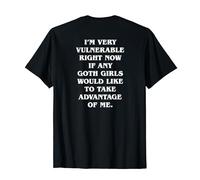 I'm Very Vulnerable Right Now If Any Goth Girls Want This T-Shirt