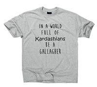 In A World Full of Kardashians Be A Gallagher Fan T-Shirt Fanshirt, M, Sport Grey