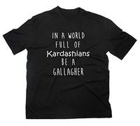 In A World Full of Kardashians Be A Gallagher Fan T-Shirt Fanshirt, S, schwarz