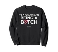 IT’S A Full TIME Job Being A Bad B TCH X Only Love Date Fans Sweatshirt