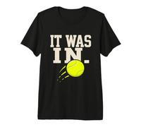 It was In Funny Tennis Line Call Zitat Slogan Premium T-Shirt