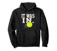 It was In Funny Tennis Line Call Zitat Slogan Pullover Hoodie