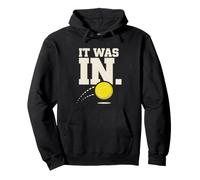 It was In Funny Tennis Line Call Zitat Slogan Pullover Hoodie