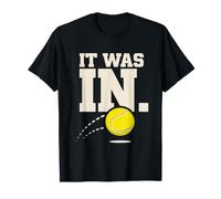 It was In Funny Tennis Line Call Zitat Slogan T-Shirt