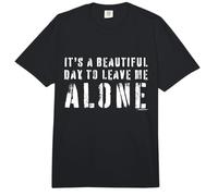 It's a Beautiful Day to Leave Me Alone Lustiger sarkastischer Witz Comfort Colors Adult Heavyweight T-Shirt