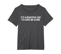 It's A Beautiful Day to Leave Me Alone T-Shirt, Damen Große Größen, Anthrazit Meliert, 5X