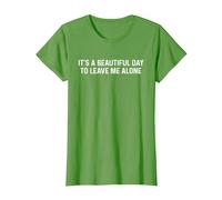 Its A Beautiful Day to Leave Me Alone T-Shirt, Damen, Hellgrün, XXL