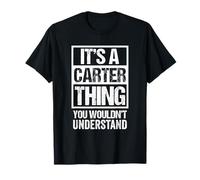 It's A Carter Thing You Wouldn't Understand - Family Name T-Shirt