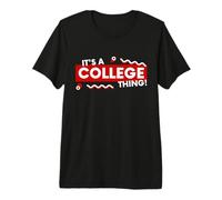 It's a College Thing Funny Back to School University Grad Premium T-Shirt