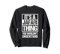 It's A Jafari Thing You Wouldn't Understand Surname Name Sweatshirt