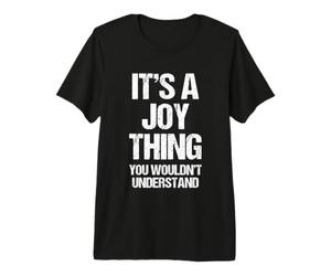 It's A Joy Thing (das würdest du Nicht verstehen) - Lustiger Name Joy Premium T-Shirt