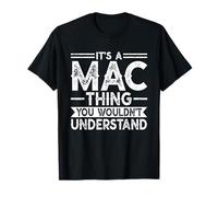 It's A MAC Thing You Wouldn't Understand Family Name T-Shirt