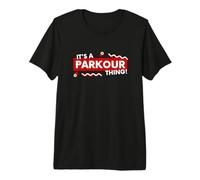It's a Parkour Thing Free Running Urban Athletic Acrobatics Premium T-Shirt