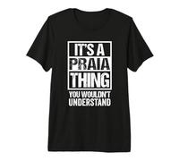 It's A Praia Thing You Wouldn't Understand Cabo Verde Premium T-Shirt