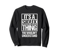 It's A Sioux Thing You Wouldn't Understand Oceti Sakowin Sweatshirt