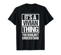 It's A Vivian Thing You Wouldn't Understand - First Name T-Shirt