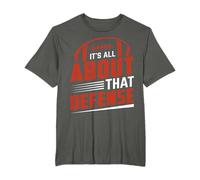 Its All About That Defense - American Football T-Shirt