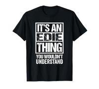 It's An Edie Thing You Wouldn't Understand First Name T-Shirt