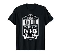 It's Not A Dad BOD It's A Father Figur T-Shirt