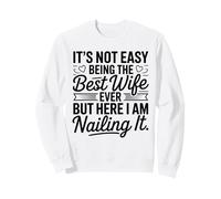 It's Not Easy Being The Best Wife Ever Funny Wife Mothers Day Sweatshirt