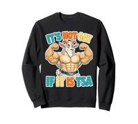 It's Not Gay If It is TSA Buff Goat Gym Funny Sweatshirt