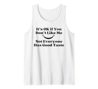 It's OK If You Don't Like Me Sarcastic Good Taste Zitat Tank Top