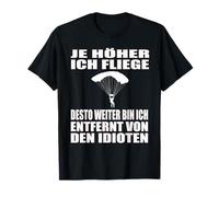 Je Höher Ich Fliege Gleitschirm Gleitschirm Gleitschirmfliegen T-Shirt