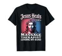 Jesus heilt Ich Bin nur EIN Massagetherapeut, der Mir die Hand leiht T-Shirt