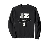 Jesus Paid It All for Me Christian Faith Message Inspiration Sweatshirt