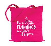 JUNIWORDS Jutebeutel, Wähle ein Motiv & Farbe, Be a flamingo in a flock of pigeons. (Beutel: Pink, Text: Weiß)