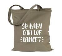 JUNIWORDS Jutebeutel, Wähle ein Motiv & Farbe, So Baby can we dance (Beutel: Khaki, Text: Weiß)