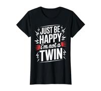 Just Be Happy I'm Not A Twin Geschwisterwitze - Preisgünstiges Grafik-T-Shirt, Damen, Schwarz, L