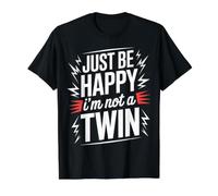 Just Be Happy I'm Not A Twin Geschwisterwitze - Preisgünstiges Grafik-T-Shirt, Herren, Schwarz, L