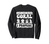Just One More Coral Promise Coral Fragging Reef Restaurierung Sweatshirt