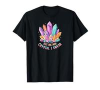 Just One More Crystal I Swear Funny Gemstone Design T-Shirt