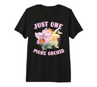 Just One More Orchid Premium T-Shirt