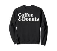 Kaffee und Donuts Donut Food Lover Donut Dessert Eater Sweatshirt