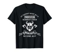 Kannst Nicht Alle Probleme Mit Schwert Lösen Axt Wikinger T-Shirt