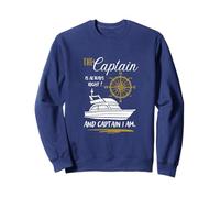 Kapitän Geschenk / The Captain is always right ... Sweatshirt