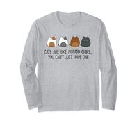 Katzen sind wie Kartoffelchips, die man Nicht nur haben kann Langarmshirt